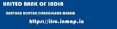 UNITED BANK OF INDIA  HARYANA ROHTAK CHANDIGARH MEHAM  ifsc code